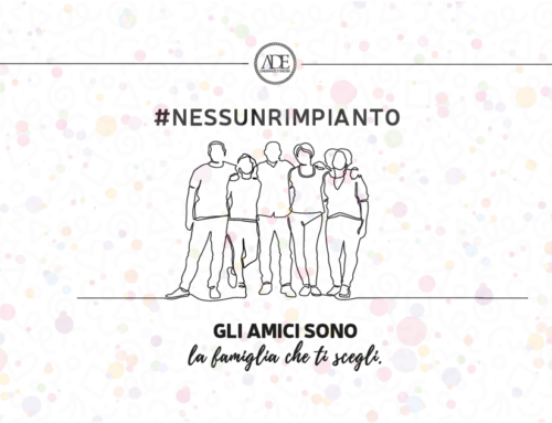 Gli amici sono la famiglia che ti scegli, non trascurarli